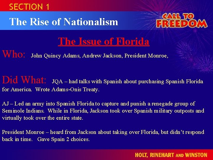 SECTION 1 The Rise of Nationalism The Issue of Florida Who: John Quincy Adams,