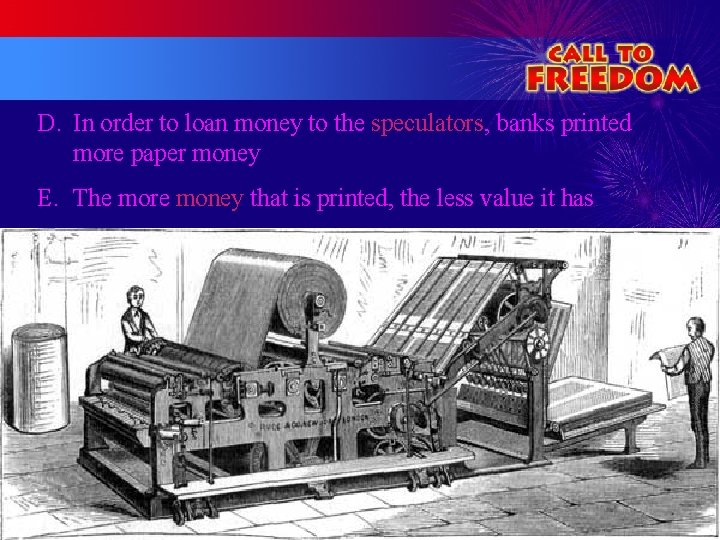 D. In order to loan money to the speculators, banks printed more paper money