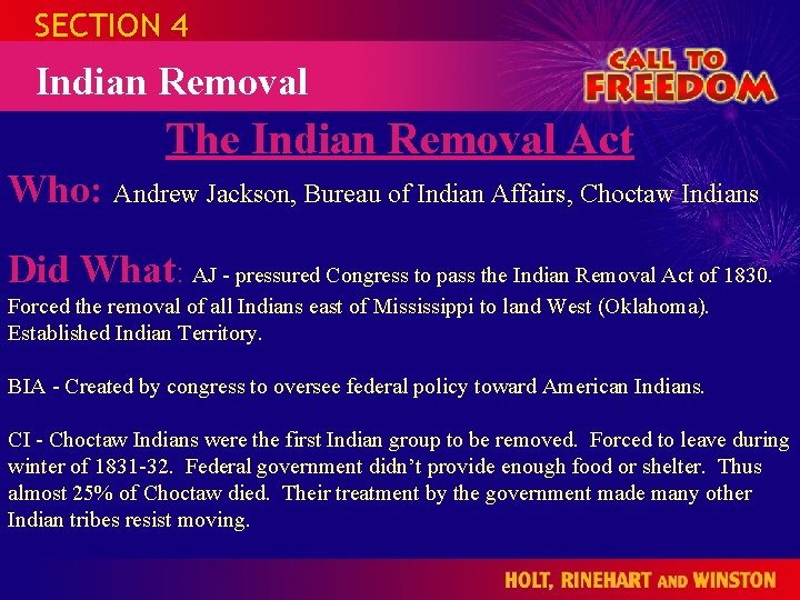 SECTION 4 Indian Removal The Indian Removal Act Who: Andrew Jackson, Bureau of Indian