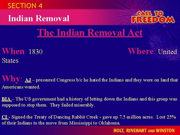 SECTION 4 Indian Removal The Indian Removal Act When: 1830 Where: United States Why: