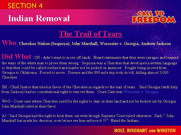 SECTION 4 Indian Removal The Trail of Tears Who: Cherokee Nation (Sequoya), John Marshall,