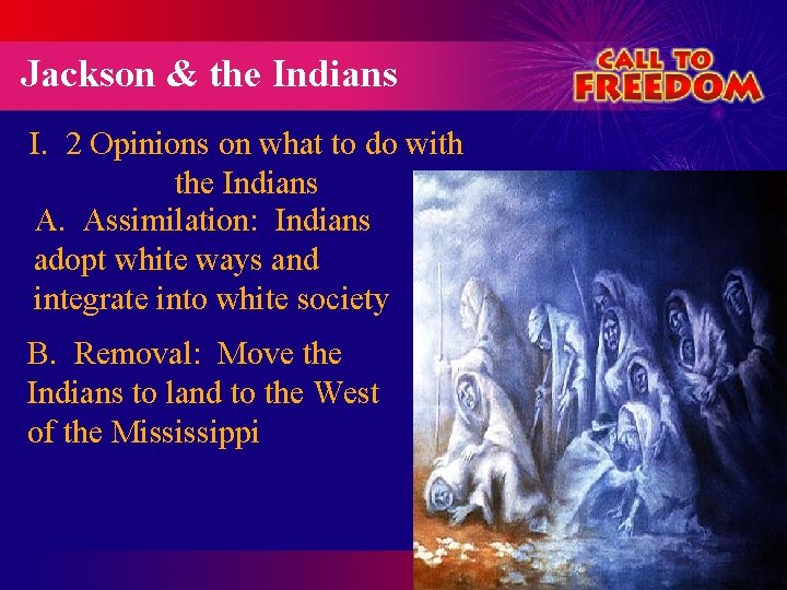 Jackson & the Indians I. 2 Opinions on what to do with the Indians
