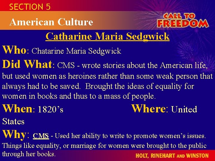 SECTION 5 American Culture Catharine Maria Sedgwick Who: Chatarine Maria Sedgwick Did What: CMS