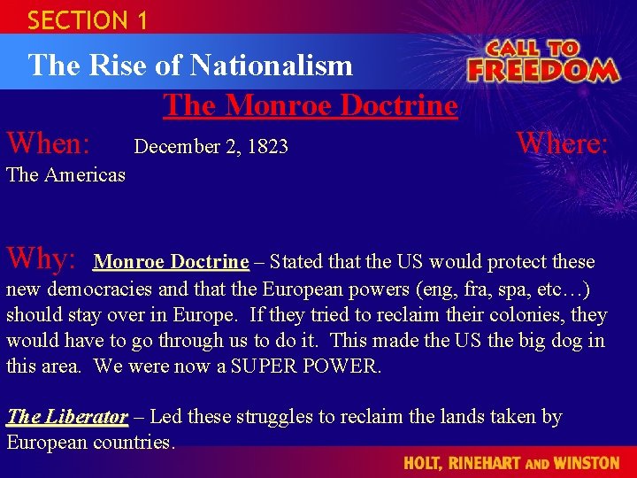 SECTION 1 The Rise of Nationalism The Monroe Doctrine When: December 2, 1823 Where: