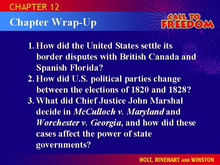 CHAPTER 12 Chapter Wrap-Up 1. How did the United States settle its border disputes
