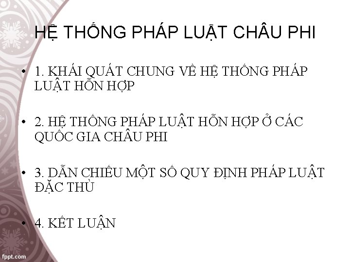 HỆ THỐNG PHÁP LUẬT CH U PHI • 1. KHÁI QUÁT CHUNG VỀ HỆ