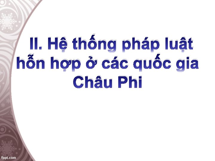 II. Hệ thống pháp luật hỗn hợp ở các quốc gia Châu Phi 