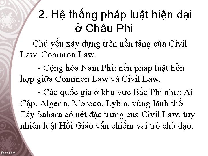 2. Hệ thống pháp luật hiện đại ở Châu Phi Chủ yếu xây dựng