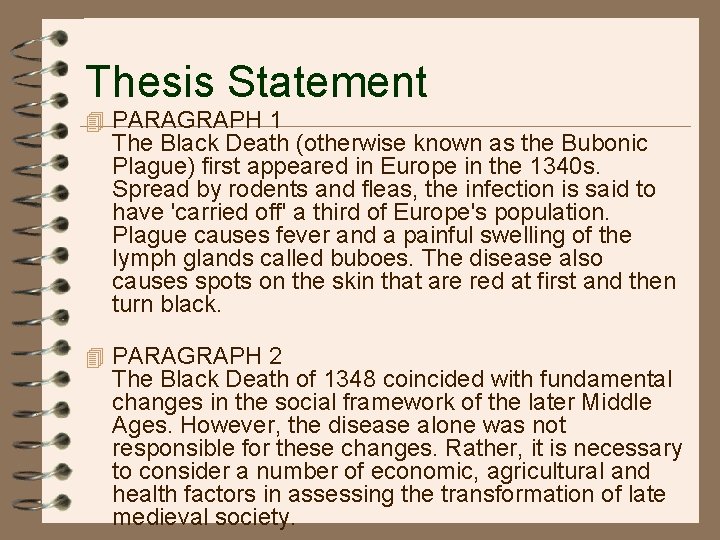 Thesis Statement 4 PARAGRAPH 1 The Black Death (otherwise known as the Bubonic Plague)