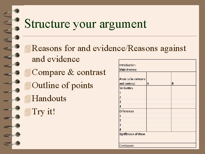 Structure your argument 4 Reasons for and evidence/Reasons against and evidence 4 Compare &