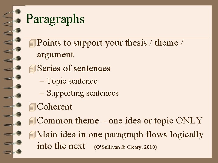 Paragraphs 4 Points to support your thesis / theme / argument 4 Series of