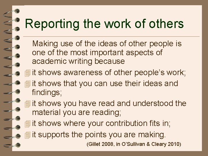Reporting the work of others Making use of the ideas of other people is