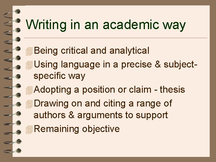 Writing in an academic way 4 Being critical and analytical 4 Using language in