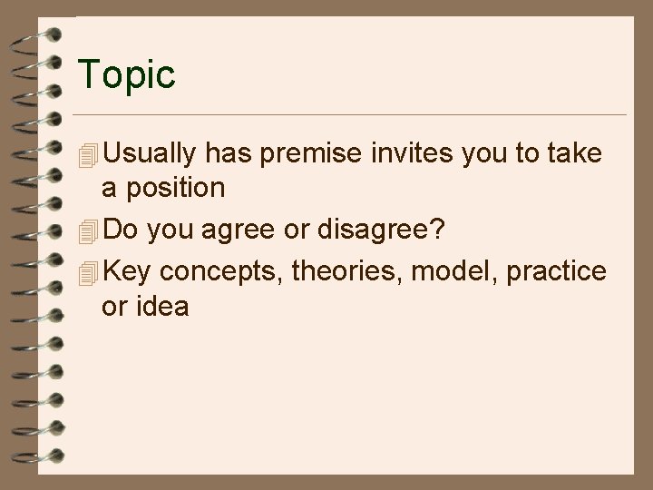 Topic 4 Usually has premise invites you to take a position 4 Do you Topic 4 Usually has premise invites you to take a position 4 Do you