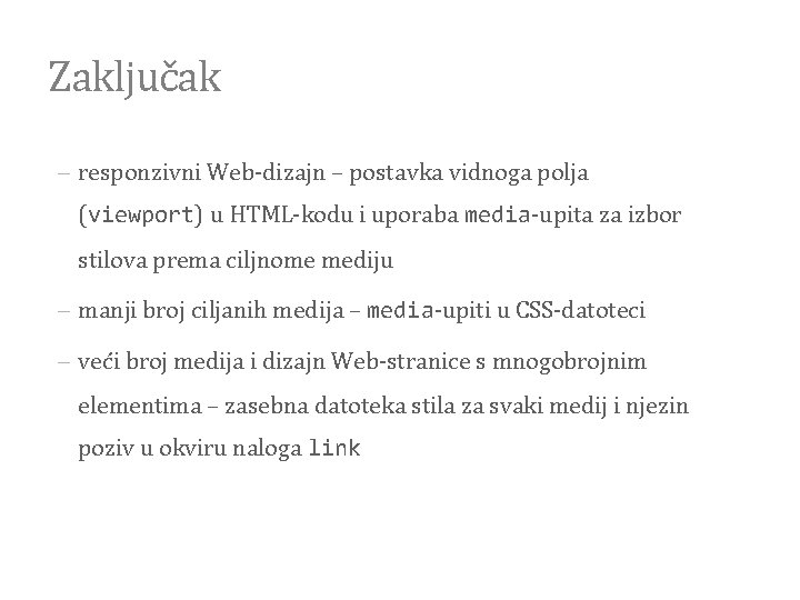 Zaključak responzivni Web-dizajn – postavka vidnoga polja (viewport) u HTML-kodu i uporaba media-upita za