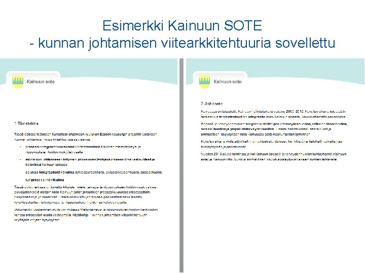Esimerkki Kainuun SOTE - kunnan johtamisen viitearkkitehtuuria sovellettu 