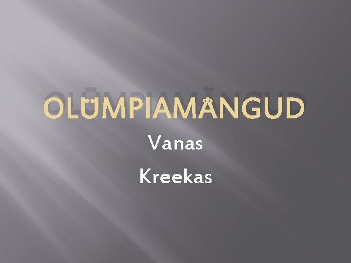 OLÜMPIAMÄNGUD Vanas Kreekas 