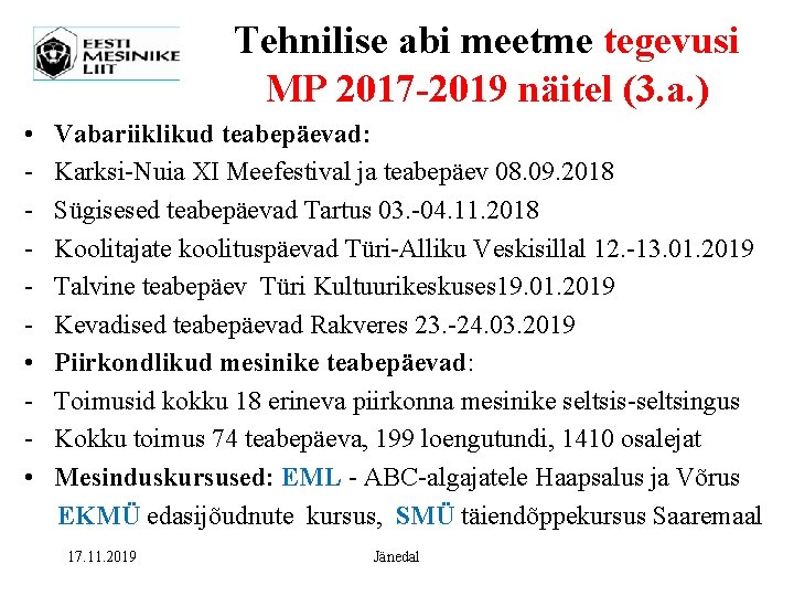 Tehnilise abi meetme tegevusi MP 2017 -2019 näitel (3. a. ) • • •
