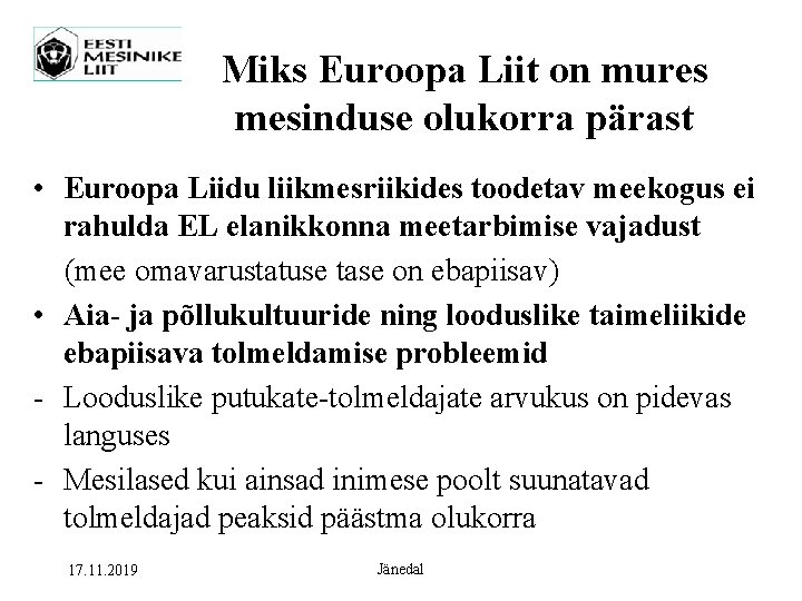 Miks Euroopa Liit on mures mesinduse olukorra pärast • Euroopa Liidu liikmesriikides toodetav meekogus