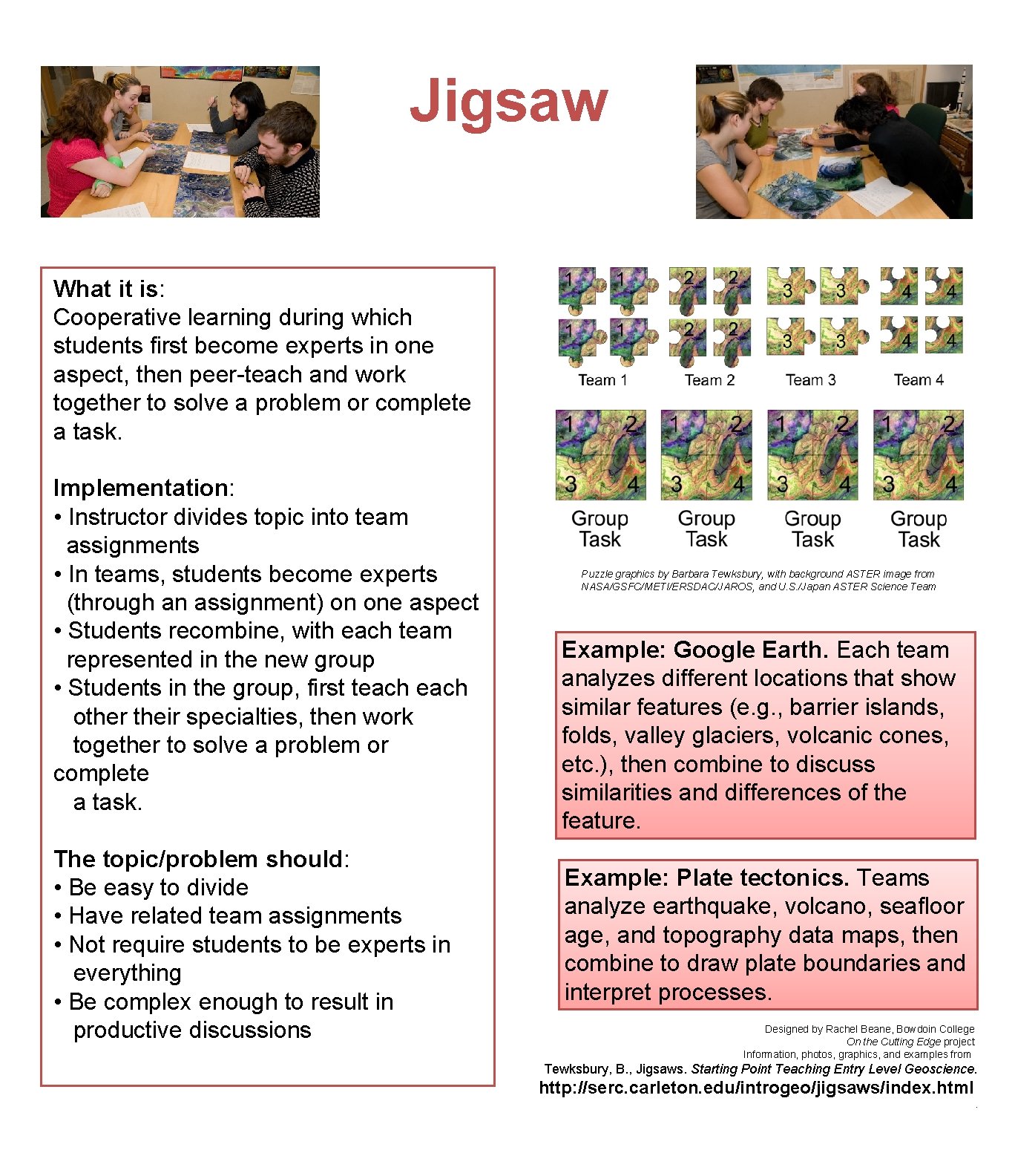 Jigsaw What it is: Cooperative learning during which students first become experts in one