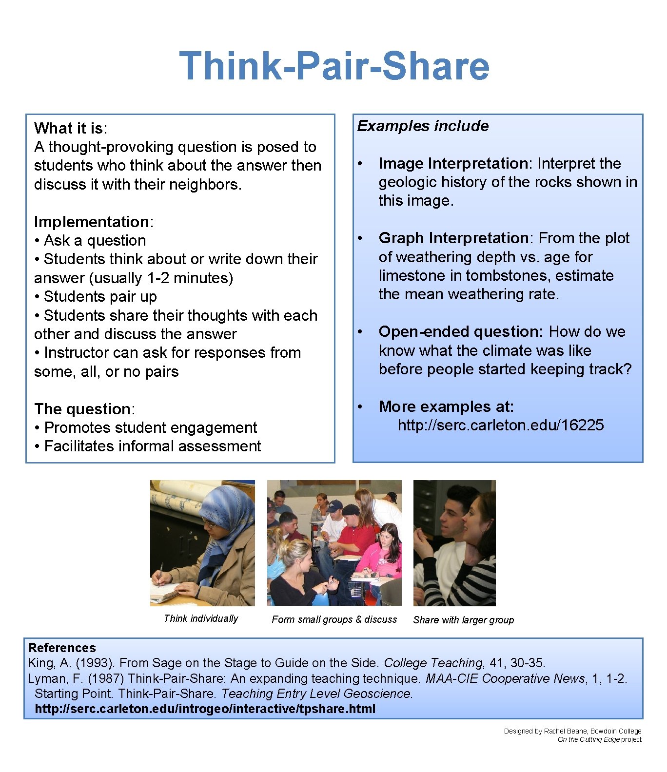 Think-Pair-Share What it is: A thought-provoking question is posed to students who think about