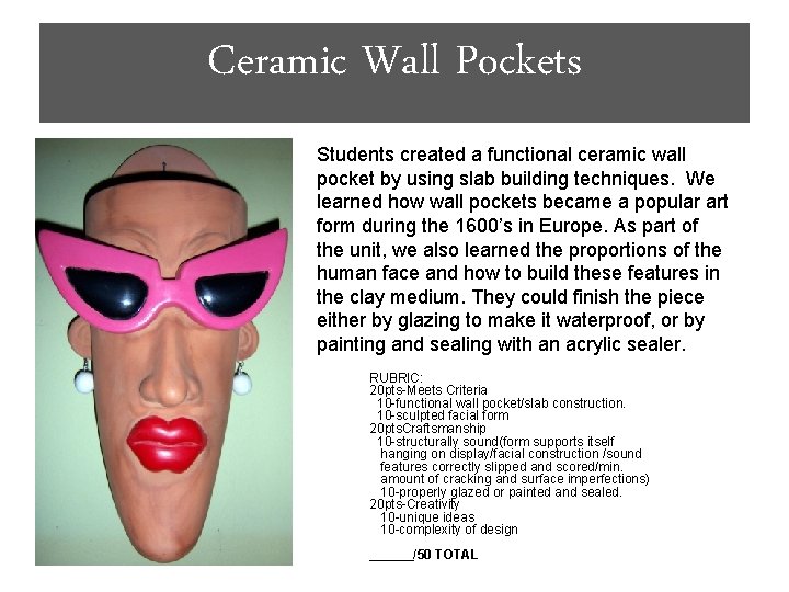 Ceramic Wall Pockets Students created a functional ceramic wall pocket by using slab building Ceramic Wall Pockets Students created a functional ceramic wall pocket by using slab building