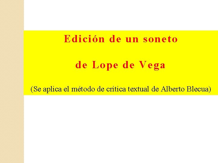 Edición de un soneto de Lope de Vega (Se aplica el método de crítica