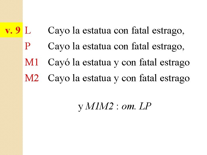 v. 9 L P Cayo la estatua con fatal estrago, M 1 Cayó la