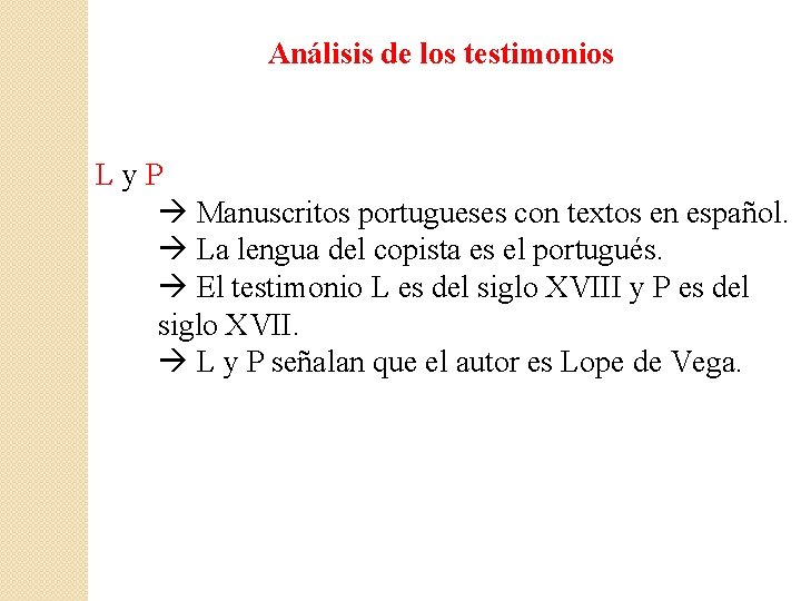 Análisis de los testimonios L y P Manuscritos portugueses con textos en español. La