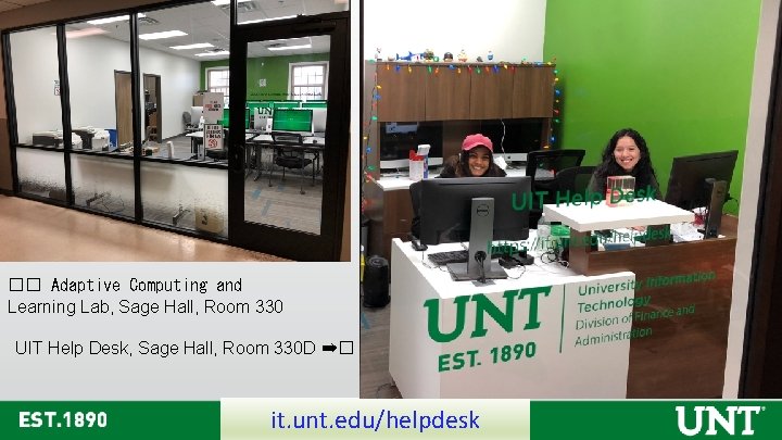 �� Adaptive Computing and Learning Lab, Sage Hall, Room 330 UIT Help Desk, Sage �� Adaptive Computing and Learning Lab, Sage Hall, Room 330 UIT Help Desk, Sage
