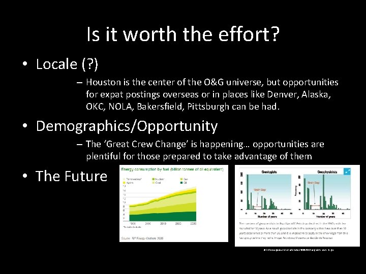 Is it worth the effort? • Locale (? ) – Houston is the center