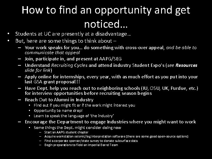 How to find an opportunity and get noticed… • Students at UC are presently