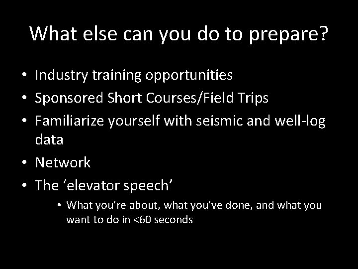 What else can you do to prepare? • Industry training opportunities • Sponsored Short