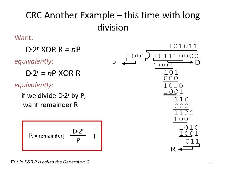 CRC Another Example – this time with long division Want: D. 2 r XOR CRC Another Example – this time with long division Want: D. 2 r XOR