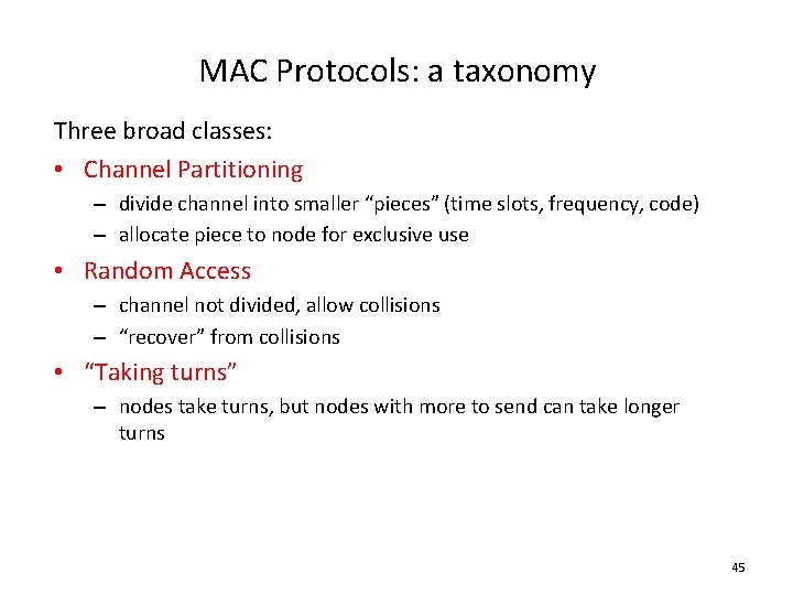 MAC Protocols: a taxonomy Three broad classes: • Channel Partitioning – divide channel into MAC Protocols: a taxonomy Three broad classes: • Channel Partitioning – divide channel into
