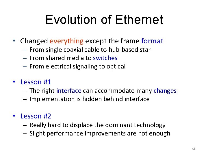 Evolution of Ethernet • Changed everything except the frame format – From single coaxial Evolution of Ethernet • Changed everything except the frame format – From single coaxial