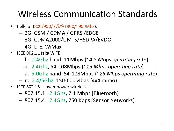 Wireless Communication Standards • Cellular (800/900/1700/1800/1900 Mhz): – 2 G: GSM / CDMA / Wireless Communication Standards • Cellular (800/900/1700/1800/1900 Mhz): – 2 G: GSM / CDMA /