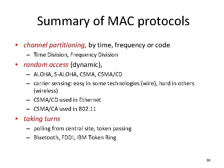 Summary of MAC protocols • channel partitioning, by time, frequency or code – Time Summary of MAC protocols • channel partitioning, by time, frequency or code – Time
