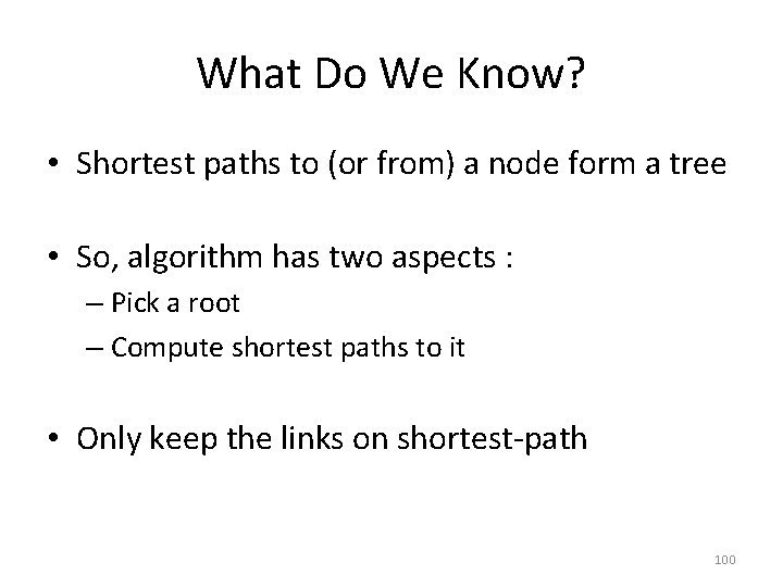What Do We Know? • Shortest paths to (or from) a node form a What Do We Know? • Shortest paths to (or from) a node form a