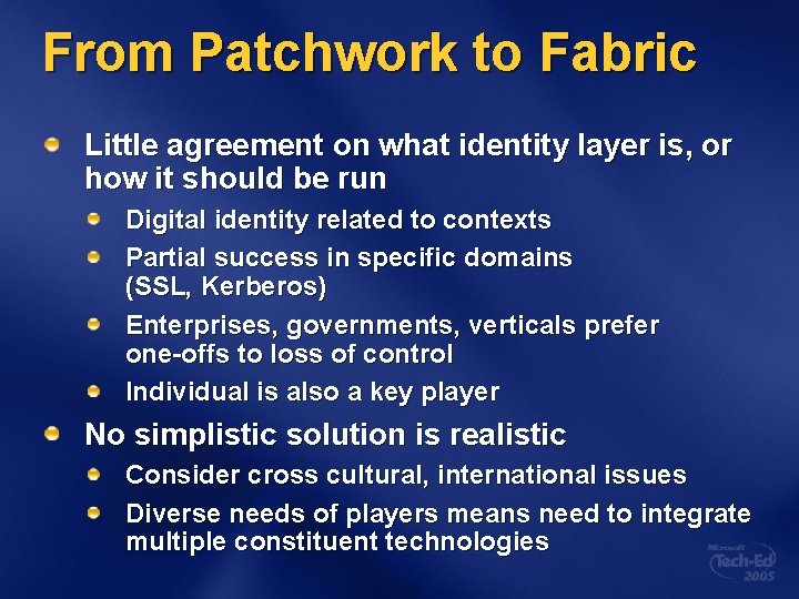 From Patchwork to Fabric Little agreement on what identity layer is, or how it