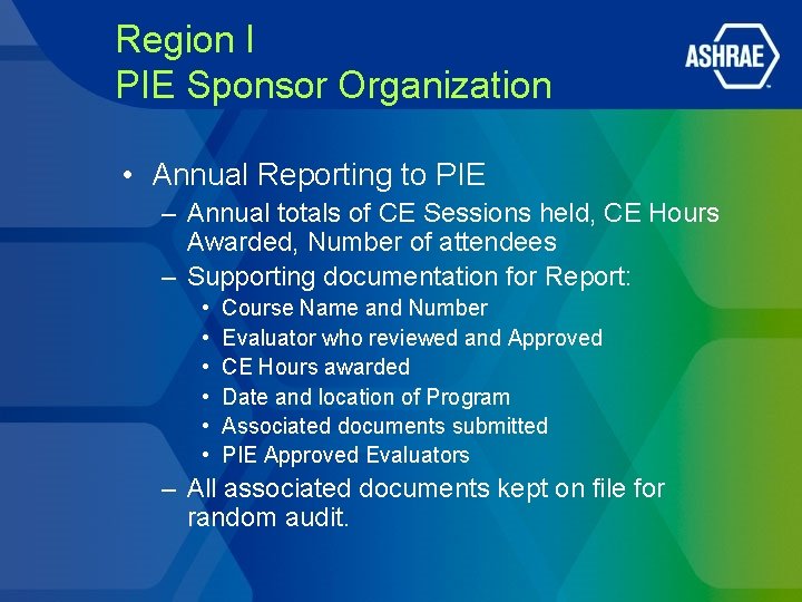 Region I PIE Sponsor Organization • Annual Reporting to PIE – Annual totals of Region I PIE Sponsor Organization • Annual Reporting to PIE – Annual totals of