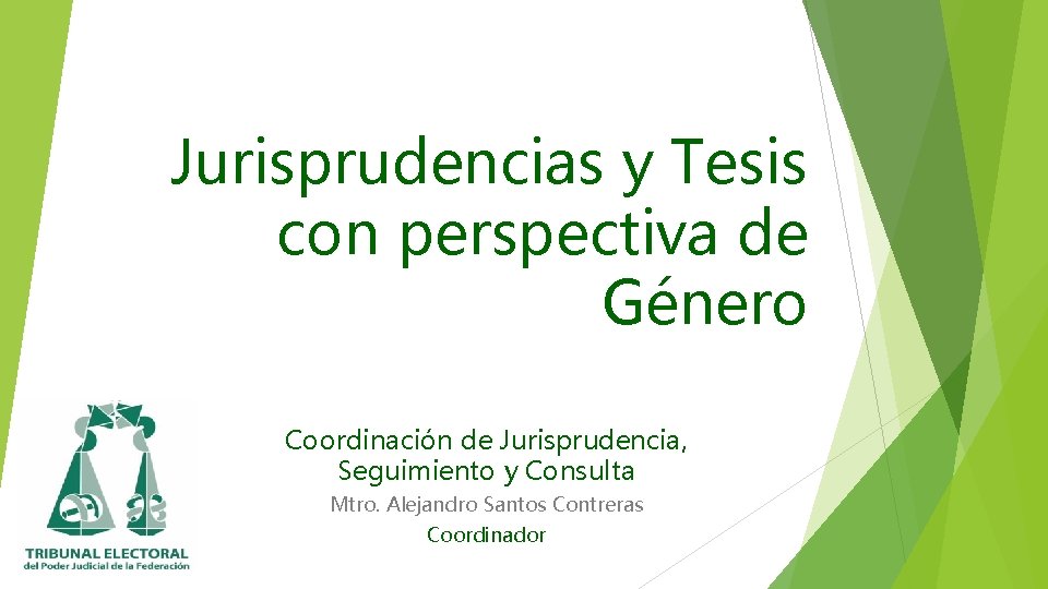 Jurisprudencias y Tesis con perspectiva de Género Coordinación de Jurisprudencia, Seguimiento y Consulta Mtro.