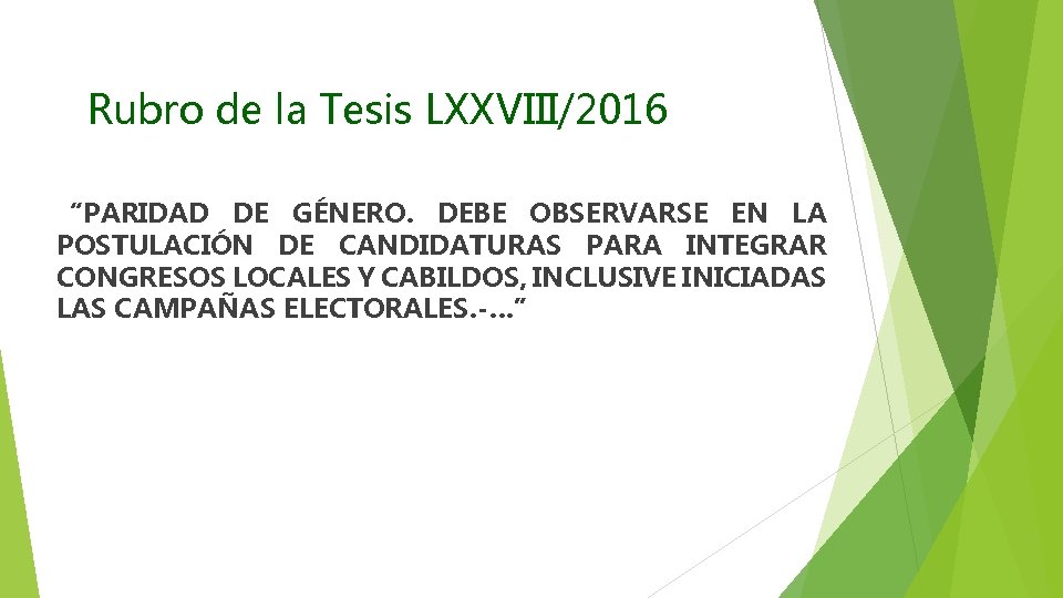 Rubro de la Tesis LXXVIII/2016 “PARIDAD DE GÉNERO. DEBE OBSERVARSE EN LA POSTULACIÓN DE