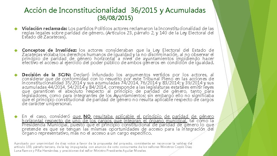 Acción de Inconstitucionalidad 36/2015 y Acumuladas (36/08/2015) Violación reclamada: Los partidos Políticos actores reclamaron