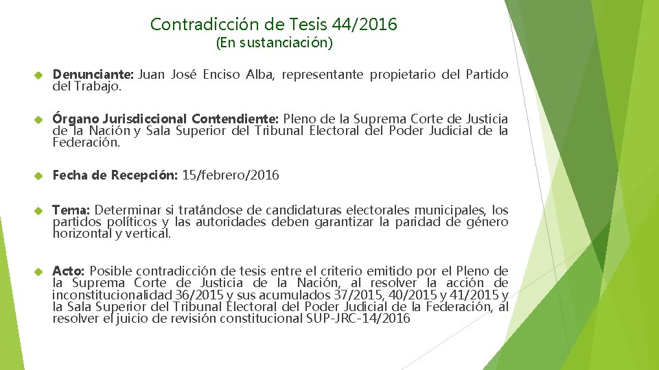 Contradicción de Tesis 44/2016 (En sustanciación) Denunciante: Juan José Enciso Alba, representante propietario del