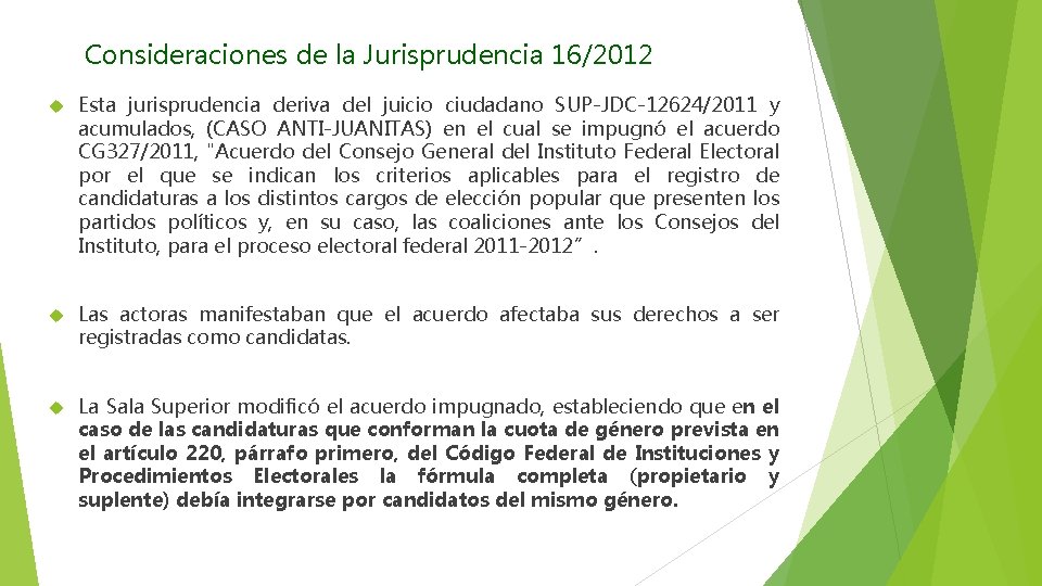 Consideraciones de la Jurisprudencia 16/2012 Esta jurisprudencia deriva del juicio ciudadano SUP-JDC-12624/2011 y acumulados,