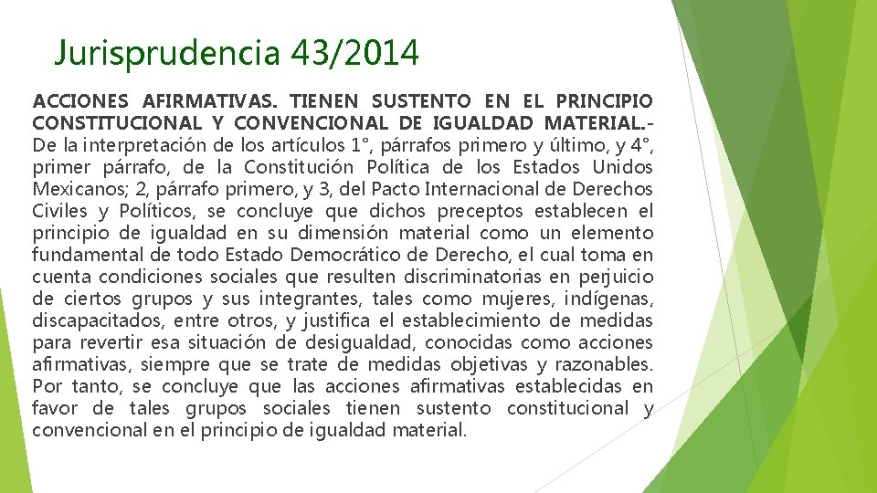 Jurisprudencia 43/2014 ACCIONES AFIRMATIVAS. TIENEN SUSTENTO EN EL PRINCIPIO CONSTITUCIONAL Y CONVENCIONAL DE IGUALDAD