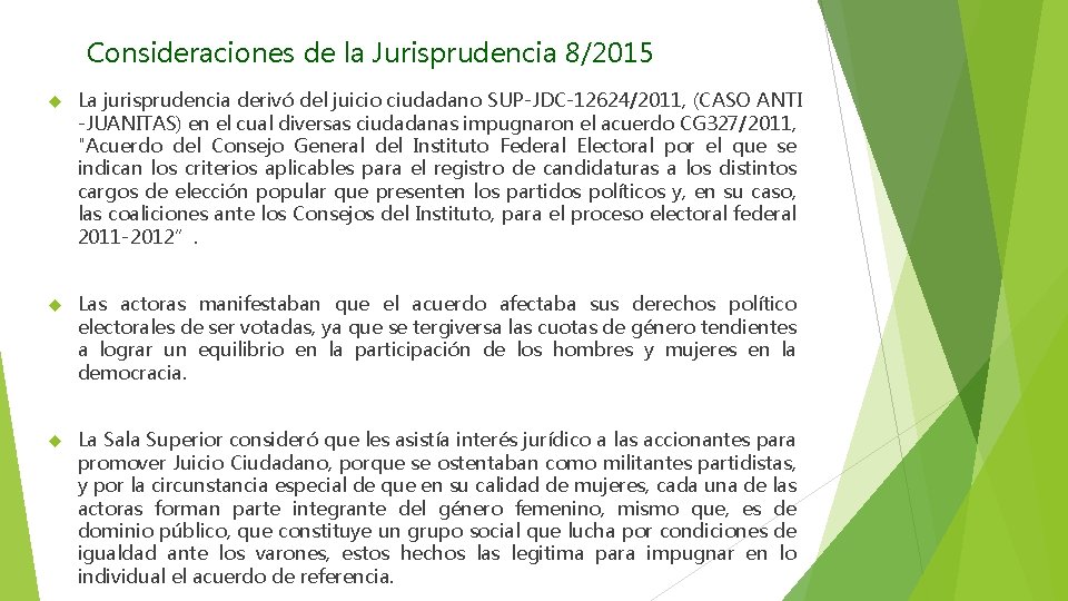 Consideraciones de la Jurisprudencia 8/2015 La jurisprudencia derivó del juicio ciudadano SUP-JDC-12624/2011, (CASO ANTI