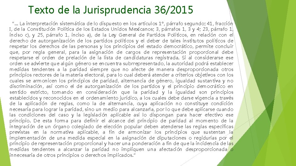 Texto de la Jurisprudencia 36/2015 “… La interpretación sistemática de lo dispuesto en los
