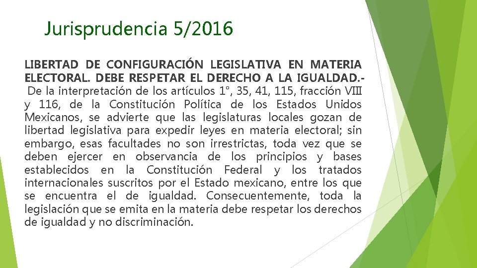 Jurisprudencia 5/2016 LIBERTAD DE CONFIGURACIÓN LEGISLATIVA EN MATERIA ELECTORAL. DEBE RESPETAR EL DERECHO A